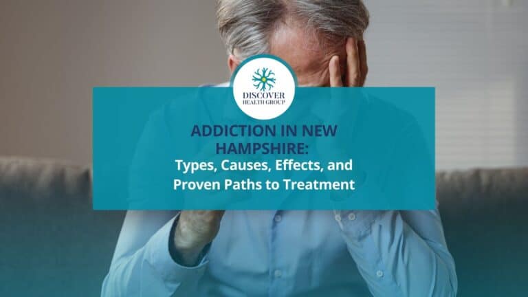Addiction in New Hampshire Types, Causes, Effects, and Proven Paths to Treatment