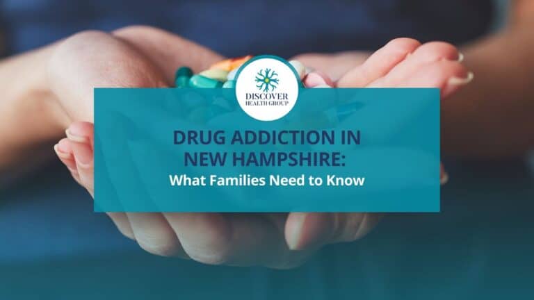 Drug Addiction in New Hampshire What Families Need to Know