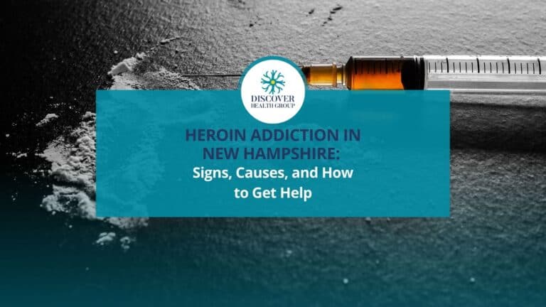 Heroin Addiction in New Hampshire Signs, Causes, and How to Get Help