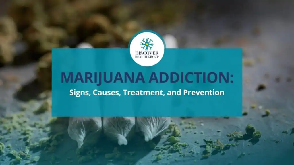 Marijuana Addiction: Signs, Causes, Treatment, and Prevention ...