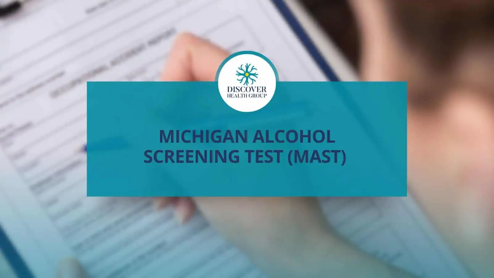 Michigan Alcohol Screening Test (MAST) - Discover Health Group
