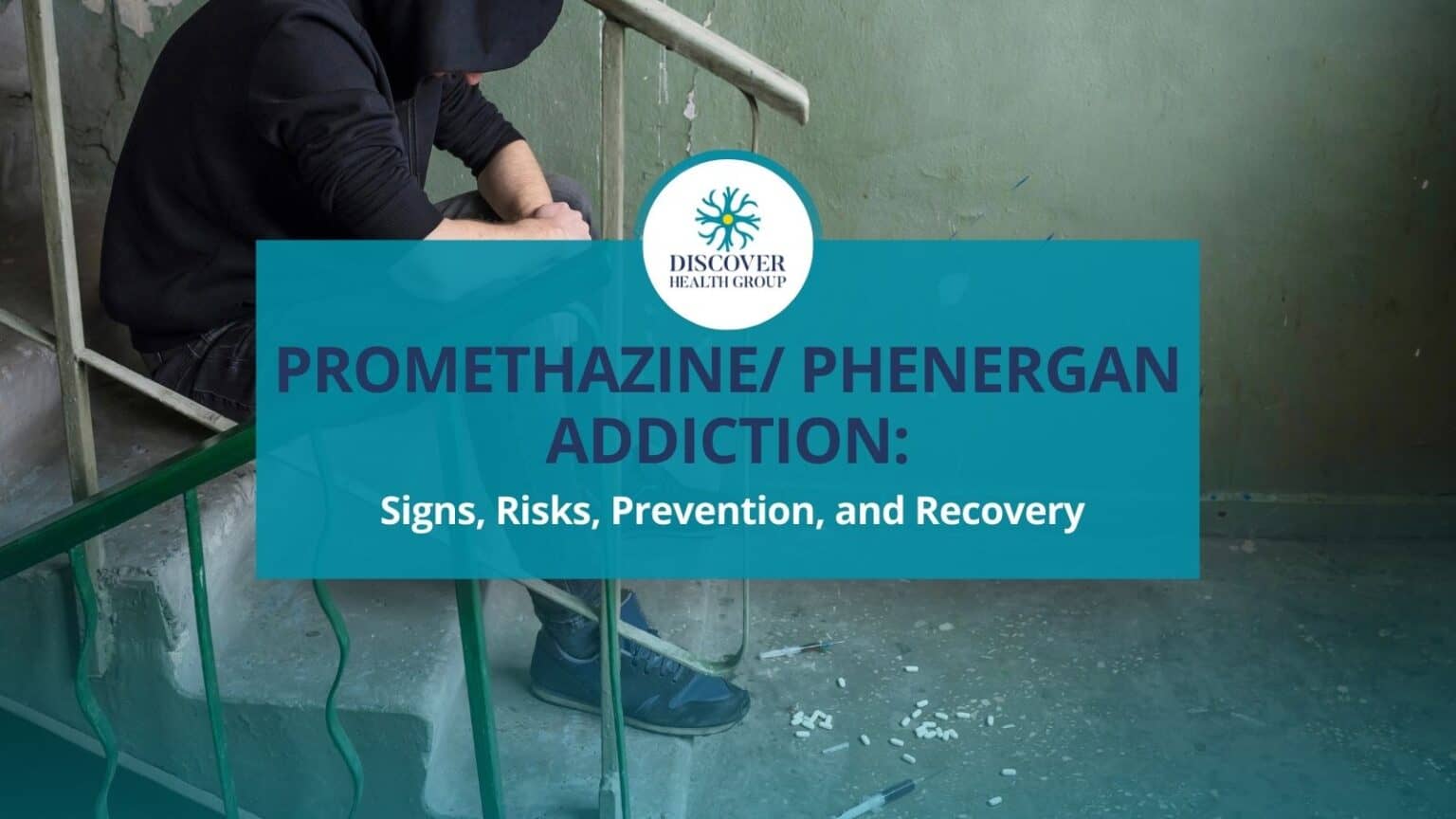 Promethazine Addiction: Signs, Risks, Prevention, and Recovery