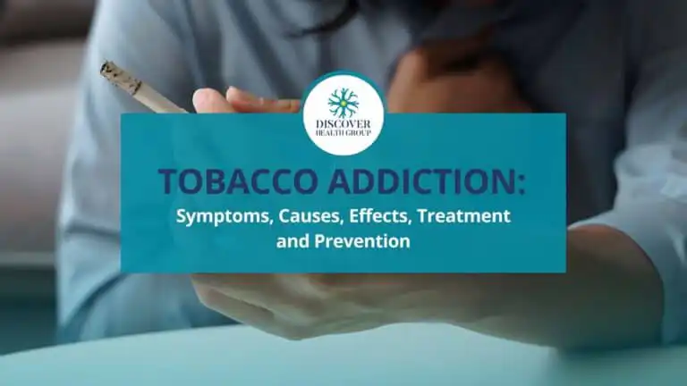 Tobacco Addiction: Symptoms, Causes, Effects, Treatment